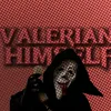 valerianhimself