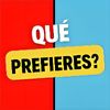 Que Prefieres