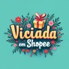 Viciada em Shopee