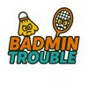 BadminTrouble