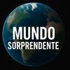 MUNDO SORPRENDENTE