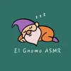 El Gnomo ASMR
