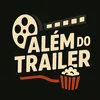 Além do Trailer