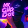 Mr Clip Dat