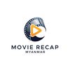 Movie recap Myanmar 🇲🇲