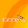 blohastyk3
