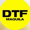DTF MAQUILA APODACA