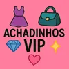 ACHADINHOS VIP