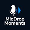 MicDropMoments