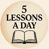 5 Lessons A Day