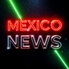 MÉXICO NEWS