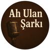 AhUlanŞarkı