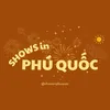 Shows in Phú Quốc