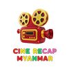 Cine Recap Myanmar
