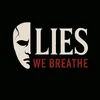 LiesWeBreath