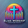 Elias Worship Music