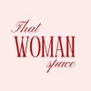 that.woman.space