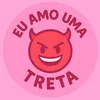 Eu amo uma treta