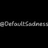 defaultsadness