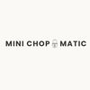minichopmatic