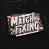 Match Fixing