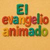 elevangelioanimado