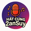 Hát cùng 2anSuy