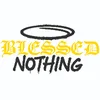 blessednothing