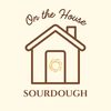 onthehousesourdough