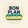 BON PLAN GABON 🇬🇦