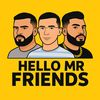 Hello Mr Friends