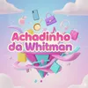 Achadinhos da Whitman