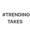 trending.takes