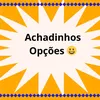 Achadinhosopcoes
