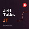 jefftalkseverythi