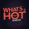 what’s hot Radio🎶📢