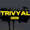 triivyal