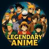 اساطير الانمي |LEGENDARY ANIME