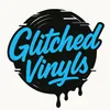 GIitchedVinyIs