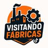 VISITANDO FÁBRICAS