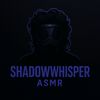 SHADOWWHISPER ASMR