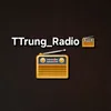 TTrung_Radio 📻