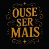 ouse_ser_mais