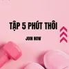 TẬP 5 PHÚT THÔI- LƯỜI VẪN ĐẸP