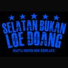 SELATAN BUKAN LOE DOANG