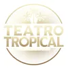 TEATRO TROPICAL