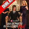 Sai da frente Eu sou o chefe f