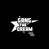 gangthecream