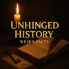 Unhinged History • Weird Facts