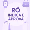 Rô Indica e Aprova